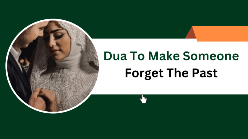Dua To Make Someone Forget The Past