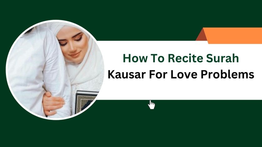 How To Recite Surah Kausar For Love Problems