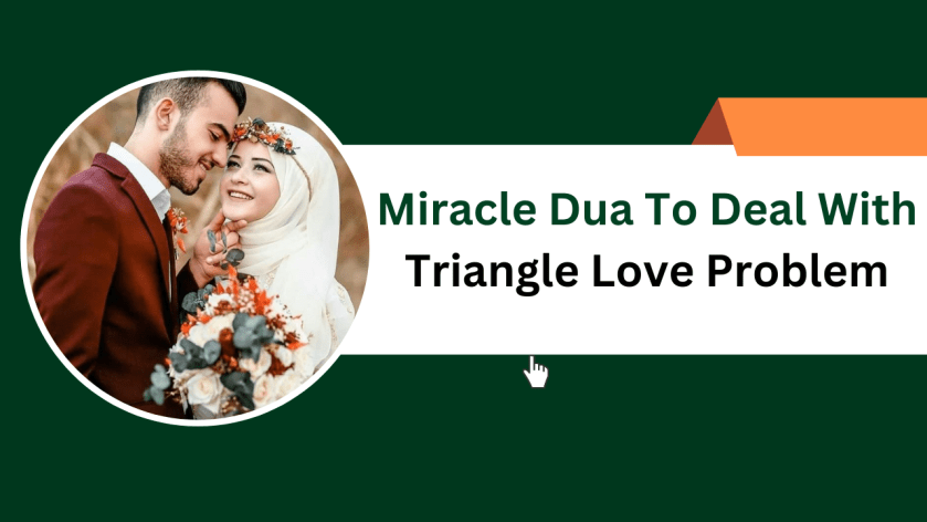Miracle Dua To Deal With Triangle Love Problem