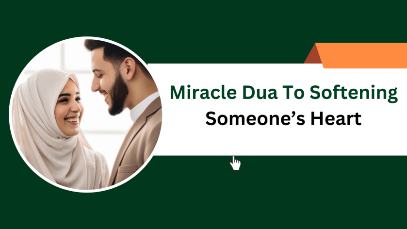 Miracle Dua To Softening Someone’s Heart