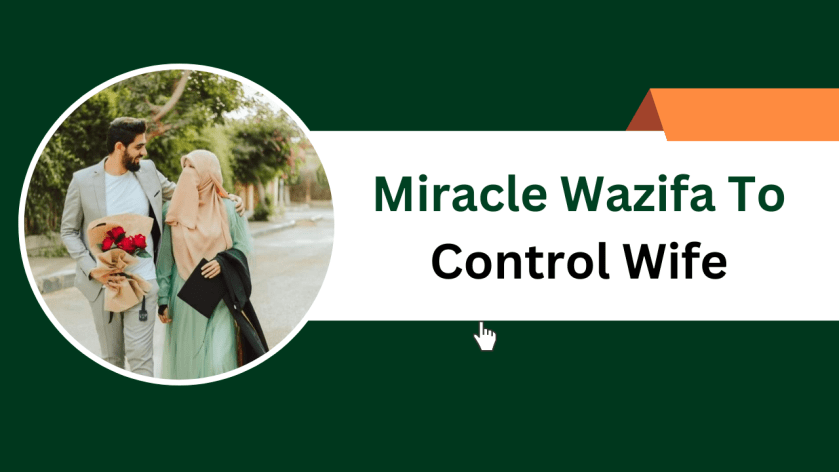 Miracle Wazifa To Control Wife