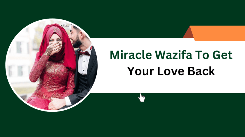 Miracle Wazifa To Get Your Love Back