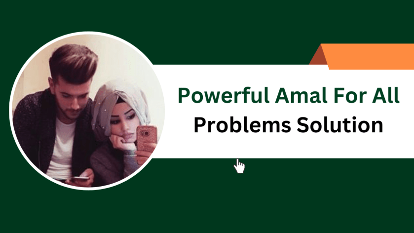 Powerful Amal For All Problems Solution