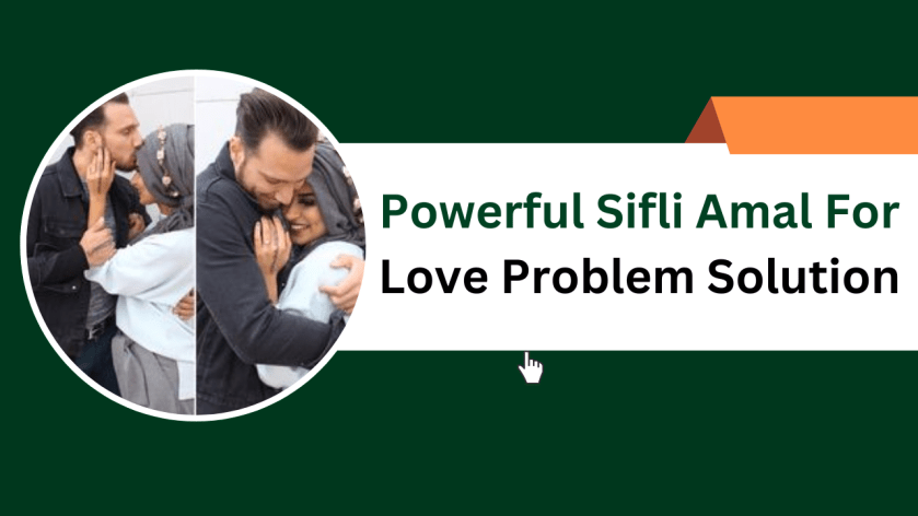 Powerful Sifli Amal For Love Problem Solution