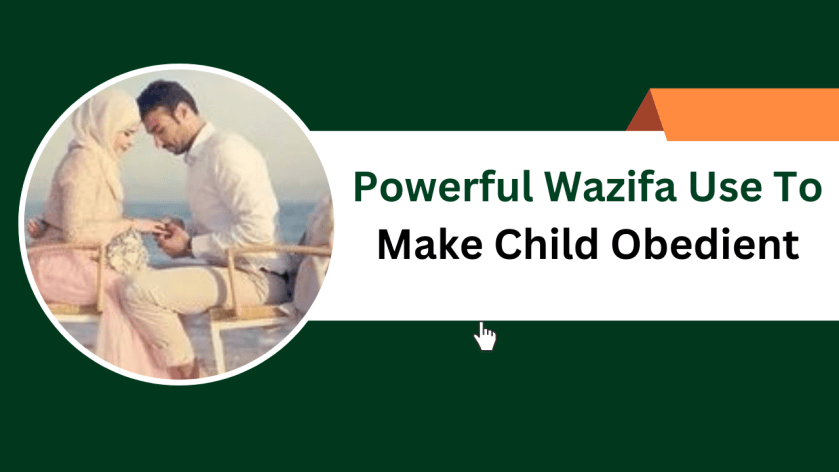Powerful Wazifa Use To Make Child Obedient