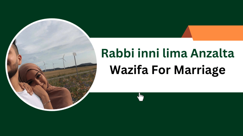 Rabbi inni lima Anzalta Wazifa For Marriage