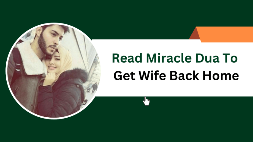 Read Miracle Dua To Get Wife Back Home