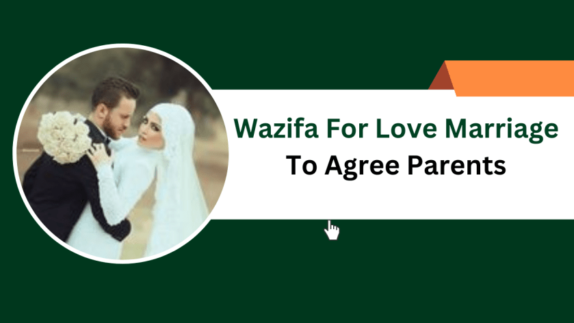 Wazifa For Love Marriage To Agree Parents