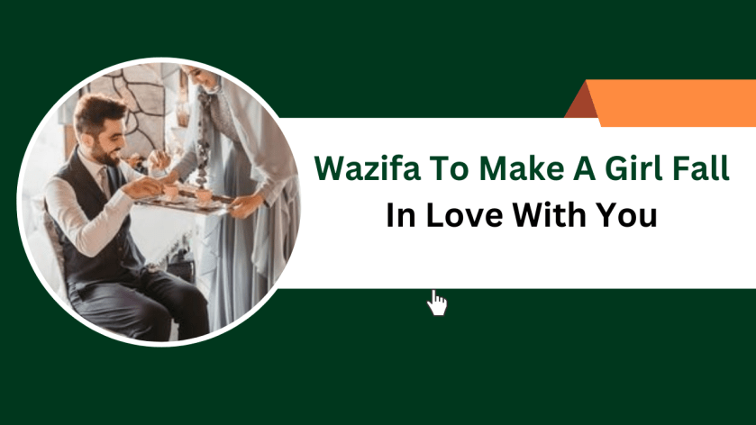 Wazifa To Make A Girl Fall In Love With You