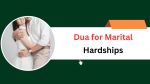 Dua for Marital Hardships