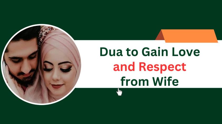 Dua to Gain Love and Respect from Wife