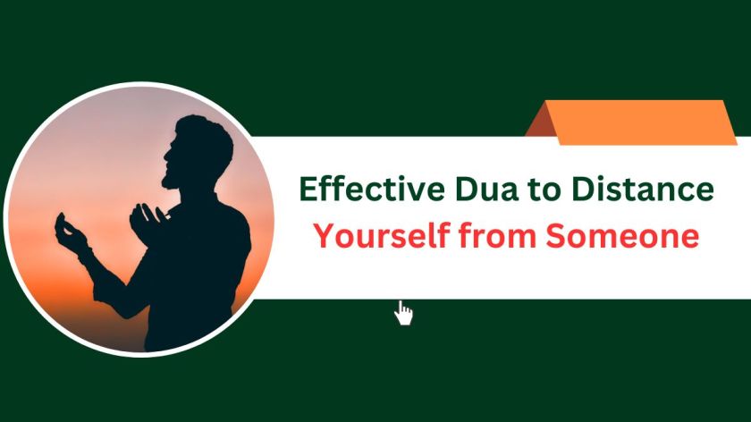 Effective Dua to Distance Yourself from Someone