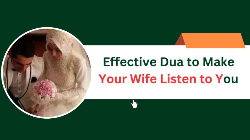 Effective Dua to Make Your Wife Listen to You