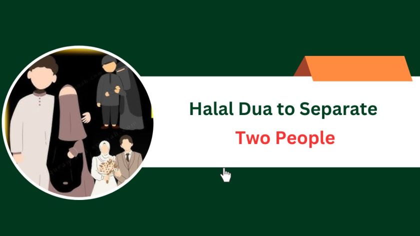 Halal Dua to Separate Two People