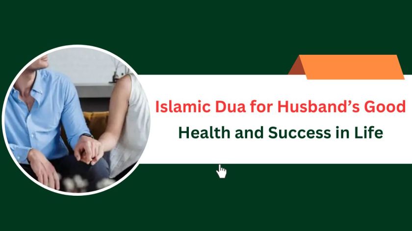 Islamic Dua for Husband’s Good Health and Success in Life
