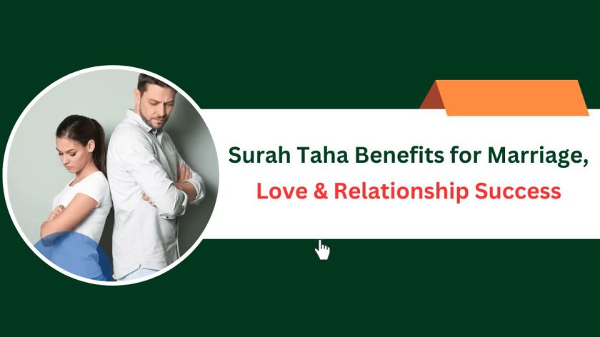 Surah Taha Benefits for Marriage, Love & Relationship Success